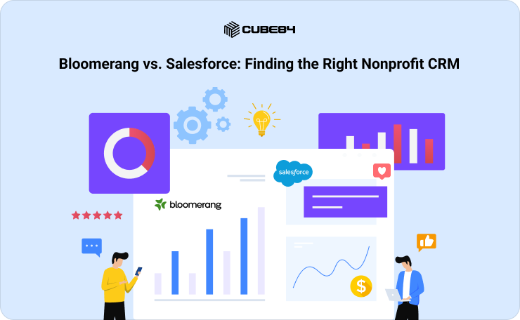 Bloomerang vs. Salesforce NPSP vs Salesforce NPC: Finding the Right Nonprofit CRM