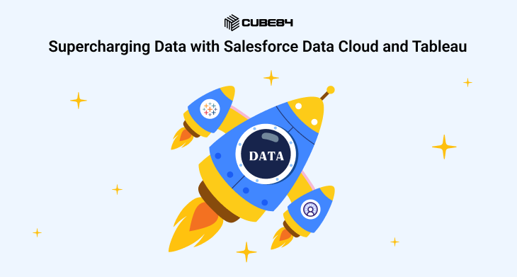 Supercharging Data with Salesforce Data Cloud and Tableau Supercharging Data with Salesforce Data Cloud and Tableau